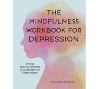 Yoon Im Kane LCSW, CGP The Mindfulness Workbook for Depression (Tascabile)