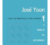 Yoon, Jose Band - K-Jazz: Beginniing of a New Standard