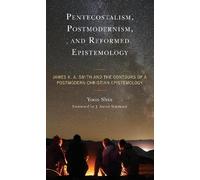 Yoon Shin Pentecostalism, Postmodernism, and Reformed Epistem (Copertina rigida)