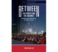 Yoonkyung Lee Between the Streets and the Assembly (Copertina rigida)