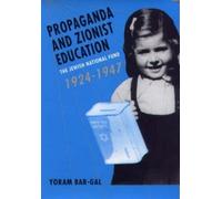 Yoram Bar-Gal Propaganda and Zionist Education (Copertina rigida)
