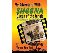 Yoram Ben-Ami My Adventure With Sheena, Queen of the Jungle (Tascabile)