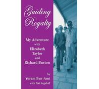 Yoram Ben-Ami N Guiding Royalty: My Adventure with Elizabeth (Copertina rigida)
