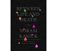 Yoram Kaniuk Between Life And Death (Copertina rigida)