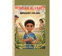 Yordan Álvarez biography for kids: The story of a small-town boy who hit it to the major leagues