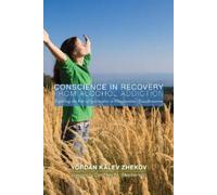 Yordan Kalev Zhek Conscience in Recovery from Alcohol Addicti (Copertina rigida)