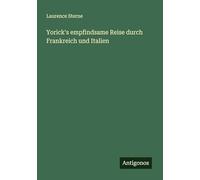 Yorick's empfindsame Reise durch Frankreich und Italien