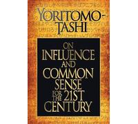Yoritomo Tashi On Influence and Common Sense for the 21st Century (Tascabile)