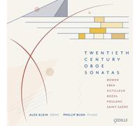 York Bowen Alex Klein/Phillip Bush: Twentieth Century Oboe Sonatas (CD) Album