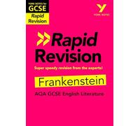 York Notes for AQA GCSE (9-1) Rapid Revision Guide: Frankenstein - catch up, revise and be ready for the 2025 and 2026 exams: Study Guide
