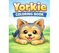 Yorkie Coloring Book: Easy and Relaxing Coloring Pages for All Ages
