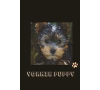 Yorkie Puppy: Cute Yorkshire Terrier Notebook for Notes, Ideas, and Daily Writing