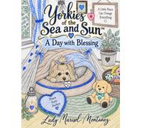 Yorkies of the Sea and Sun A Day with Blessing