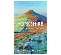 Yorkshire: A Lyrical History of England's Greatest County