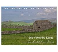 Yorkshire Dales, eine Landschaft zum Träumen (Tischkalender 2026 DIN A5 quer), CALVENDO Monatskalender: Eine Reise durch die traumhaften Yorkshire Dales