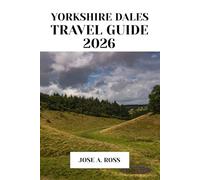 YORKSHIRE DALES TRAVEL GUIDE 2026