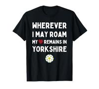 Yorkshire Ovunque io possa vagare Il mio cuore rimane nello Yorkshire Maglietta