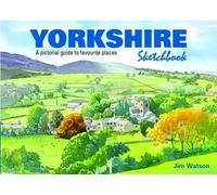 Yorkshire Sketchbook (Sketchbooks): A Pictorial Guide to Favourite Places: 6