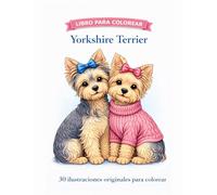 Yorkshire Terrier: 30 ilustraciones originales para colorear
