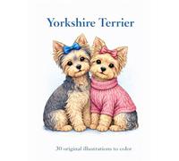 Yorkshire Terrier: 30 original illustrations to color