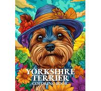 Yorkshire Terrier Coloring book: Cute and Relaxing Yorkshire Terrier Coloring Book | Stress Relief Gift for Dog Lovers and Pet Owners