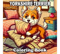 Yorkshire Terrier Coloring Book: Cute Yorkie Coloring Book for Kids, Adults, and Dog Lovers