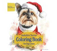 Yorkshire Terrier Coloring Book For Dog Lovers Winter Edition: Beloved Dogs Coloring Book Serise