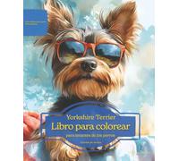 Yorkshire Terrier: Libro para colorear para amantes de los perros - Edición de verano