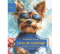 Yorkshire Terrier: Livre de coloriage pour les amoureux des chiens - Édition d’automne