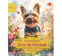 Yorkshire Terrier: Livre de coloriage pour les amoureux des chiens - Édition de printemps