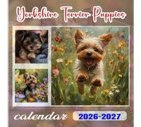 Yorkshire Terrier Puppies Calendar 2026-2027: 18 Month Planner To Keep You On Track from Sep 2026 to Dec 2027,Square 8.5 x 8.5 Inches Gift For Organizing & Planning