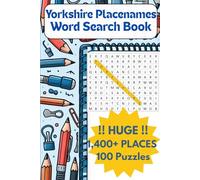Yorkshire Word Search: 100 Puzzles Featuring Over 1,400 Placenames great for Expats: Discover the counties places, printed in easy-to-read format ... for yourself, your journey / trip companion.