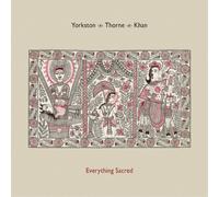 Yorkston/Thorne/Khan Everything Sacred (CD) Album