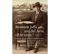 Yosef Eliyahu Chelouche Between Jaffa and Tel Aviv, 1870-1930 (Tascabile)