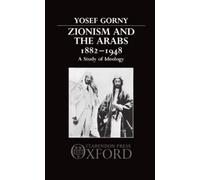 Yosef Gorny Zionism and the Arabs 1882-1948 (Copertina rigida)