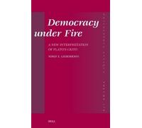 Democracy under Fire: A New Interpretation of Plato's Crito: 178