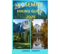YOSEMITE HIKING GUIDE 2025