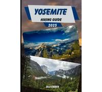 YOSEMITE HIKING GUIDE 2025