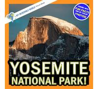 Yosemite National Park!: A My Incredible World Picture Book for Children