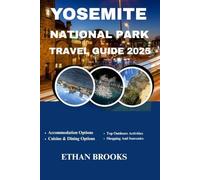 YOSEMITE NATIONAL PARK TRAVEL GUIDE 2025