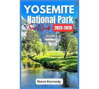 Yosemite National Park Travel Guide 2025-2026: Scenic Trails, Towering Waterfalls & Wildlife Adventures with Hidden-Gem Itineraries