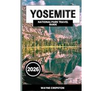 Yosemite National Park Travel Guide 2026