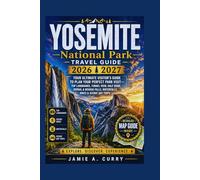 YOSEMITE NATIONAL PARK TRAVEL GUIDE 2026 2027