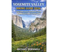 Yosemite Valley Hiking Guide 2026: Easy Walks, Scenic Viewpoints, Iconic Waterfalls & Family-Friendly Trails