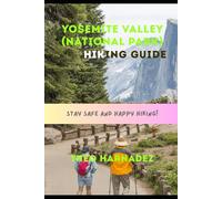 YOSEMITE VALLEY (NATIONAL PARK) HIKING GUIDE