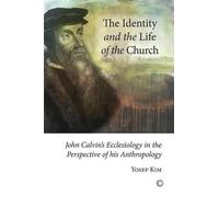 Yosep Kim The Identity and the Life of the Church (Tascabile)