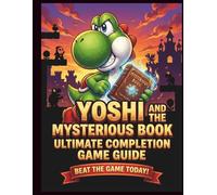 Yoshi and the Mysterious Book Ultimate Completion Game Guide: Komplettlösung, alle Entdeckungen, Smiley-Blumen, Goldene Käfer, Rückwege und Kreaturendatenbank
