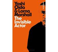 Yoshi Oida Lorna Marshall The Invisible Actor (Tascabile) Bloomsbury Revelations