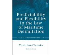 Yoshifumi Tanak Predictability and Flexibility in the Law of Maritim (Tascabile)