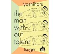 Yoshiharu Tsuge The Man Without Talent (Tascabile)